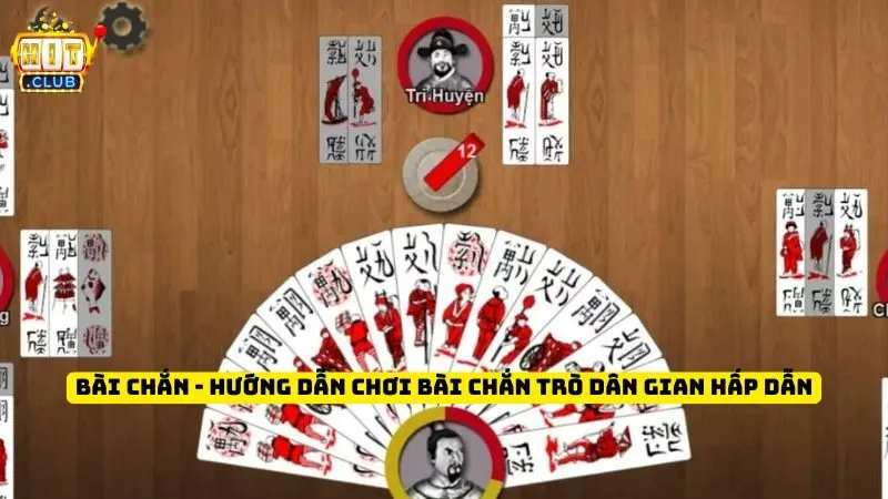 Bài Chắn - Hướng Dẫn Chơi Bài Chắn Trò Dân Gian Hấp Dẫn