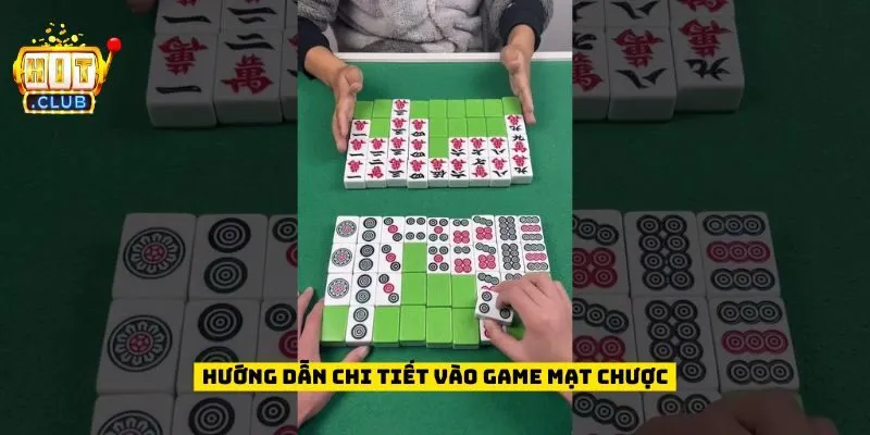 Hướng dẫn chi tiết vào game mạt chược