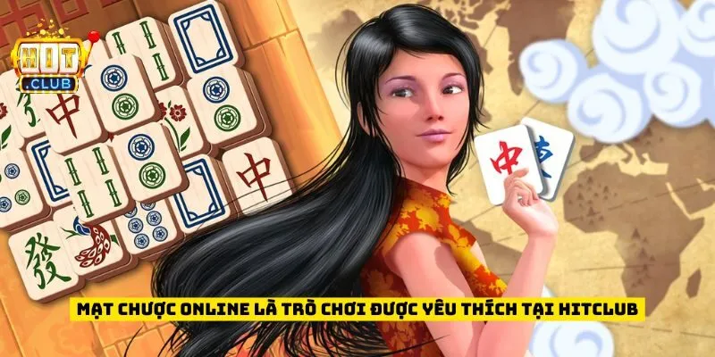 Mạt chược online là trò chơi được yêu thích tại Hitclub