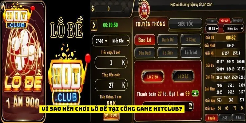 Vì sao nên chơi lô đề tại cổng game Hitclub?