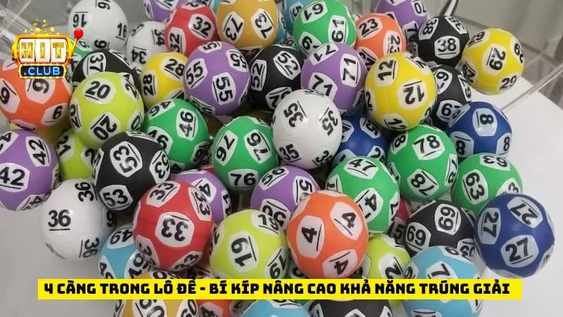 4 Càng Trong Lô Đề - Bí Kíp Nâng Cao Khả Năng Trúng Giải