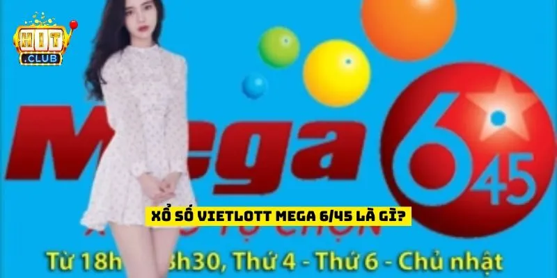 Xổ số vietlott mega 6/45 là gì?